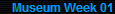 Museum Week 01